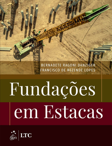 Fundações em Estacas, de DANZIGER, Bernadete Ragoni. Editora Gen – Grupo Editorial Nacional Part S/A, capa mole em português, 2021