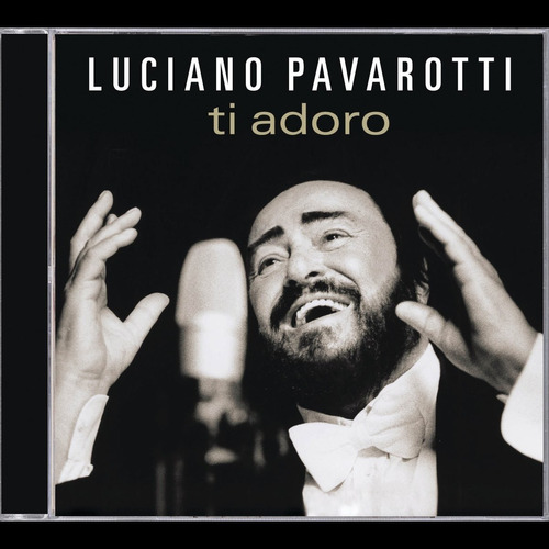 Luciano Pavarotti Ti Adoro Cd Nuevo !