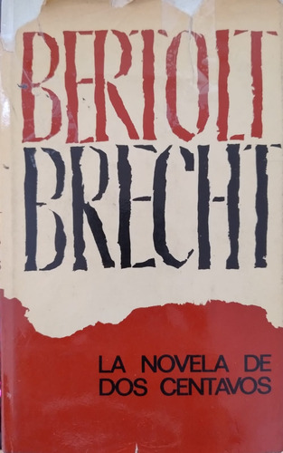 La Novela De Dos Centavos, Bertolt Brecht. Tapa Dura