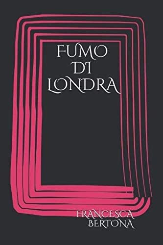 Libro: Fumo Di Londra (italian Edition)