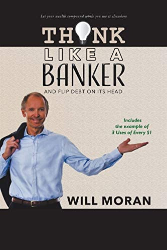 Think Like A Banker: And Flip Debt On Its Head, De Moran, Will. Editorial Tellwell Talent, Tapa Blanda En Inglés
