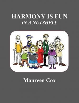 Harmony Is Fun In A Nutshell - Maureen Cox (paperback)