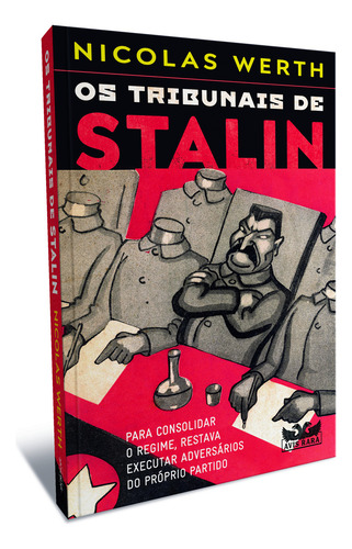 Os Tribunais De Stalin - Para Consolidar O Regime, Restava Executar Adversários Do Próprio Partido, De Werth Nicolas., Vol. 1. Editorial Avis Rara, Capa Mole, Edição 1 Em Português, 2024
