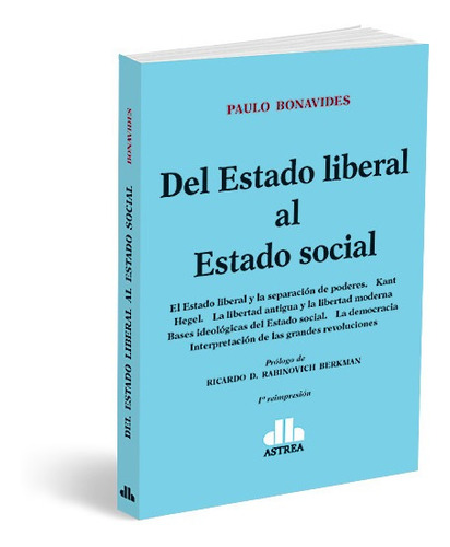Del Estado Liberal Al Estado Social, De Bonavides, Paulo. Editorial Astrea, Tapa Blanda En Español, 2014