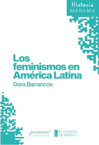 Los Feminismos En America Latina - Dora Barrancos