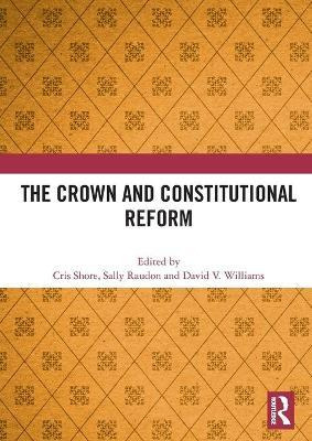 Libro The Crown And Constitutional Reform - Cris Shore
