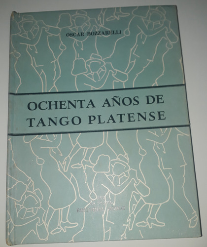 Ochenta Años De Tango Platense Oscar Bozzarelli (Usado)