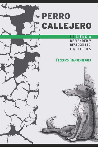 Libro: Perro Callejero: La Ciencia De Vender Y Desarrollar