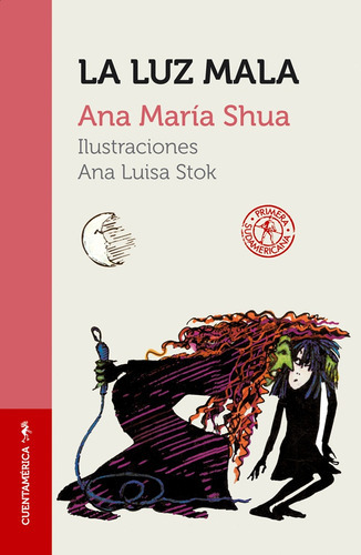 La luz mala: A PARTIR DE 11 AÑOS, de Shua, Ana María. Serie N/a, vol. Volumen Unico. Editorial Sudamericana, tapa blanda, edición 4 en español, 2009