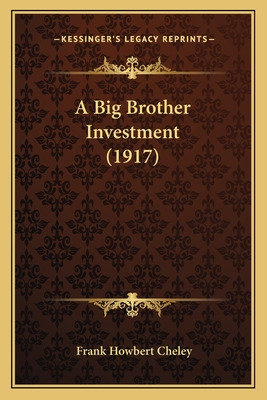 Libro A Big Brother Investment (1917) - Cheley, Frank How...