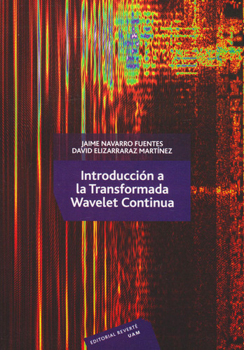 Introduccion A La Transformada Wavelet Continua, De Navarro Fuentes, Jaime. Editorial Reverte, Tapa Blanda En Español