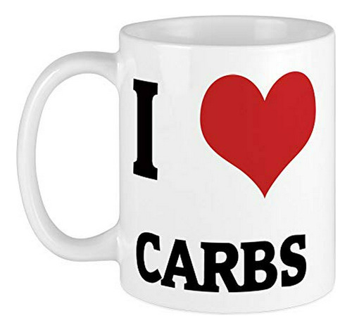 Tazas De Desayuno - Cafepress I Love Carbs Mug Unique Coffee