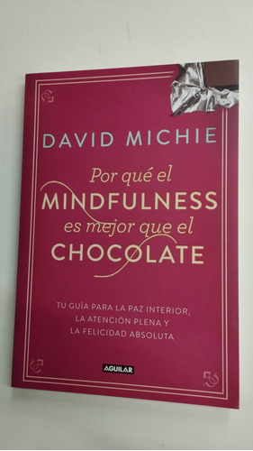 Por Qué El Mindfulness Es Mejor Que El Chocolate 