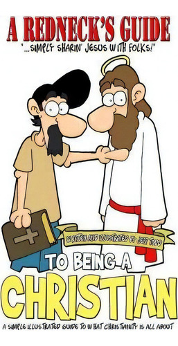 A Redneck's Guide To Being A Christian, De Jeff Todd. Editorial Createspace Independent Publishing Platform, Tapa Blanda En Inglés