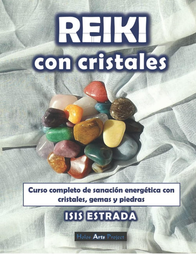 Libro: Reiki Con Cristales: Curso Completo Sanación Energ