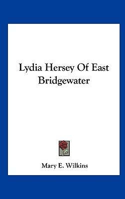 Libro Lydia Hersey Of East Bridgewater - Mary E Wilkins