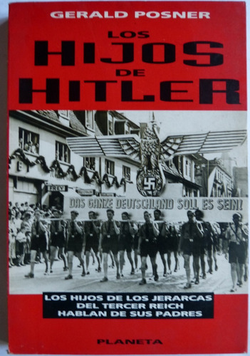 Los Hijos De Hitler - Gerald Posner - Ed: Planeta