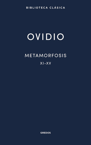 Ovidio Metamorfosis Xi-xv Editorial Gredos