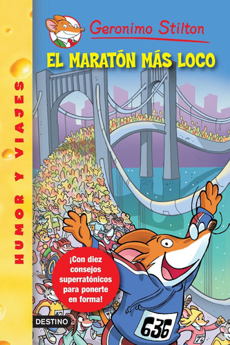 Stilton 45- El Maratón Mas Loco Geronimo Stilton Destino