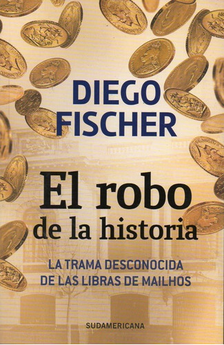 El Robo De La Historia Diego Fischer