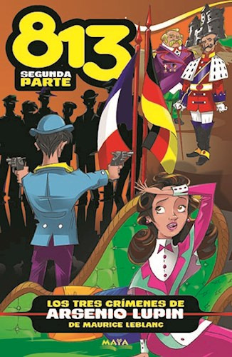 Los Tres Crimenes De Arsenio Lupin : 813 ( Segunda Parte ), De Maurice Leblanc. Editorial Maya, Tapa Blanda En Español