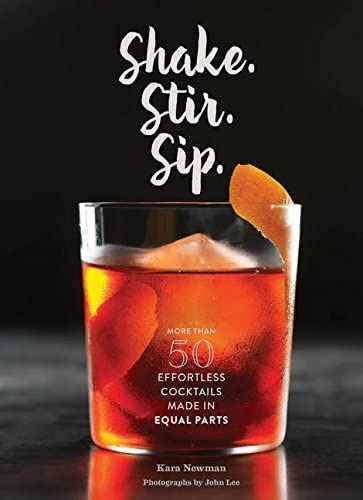 Shake. Stir. Sip.: More Than 50 Effortless Cocktails Made In Equal Parts, De Newman, Kara. Editorial Chronicle Books, Tapa Dura En Inglés