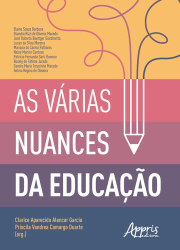 As várias nuances da educação, de Duarte, Priscila Vandrea Camargo. Appris Editora e Livraria Eireli - ME, capa mole em português, 2020