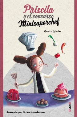 Libro Priscila Y El Concurso Minisuperchef De Gracia Iglesia