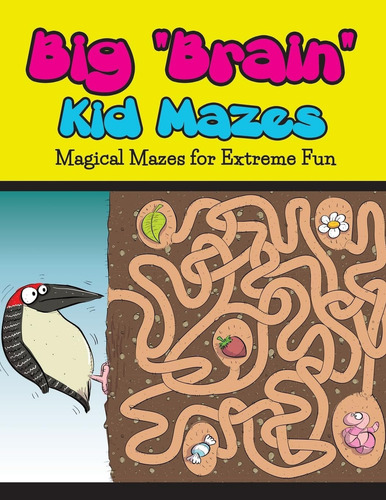 Big Brain Kid Mazes: Magical Mazes For Extreme Fun, De Packer, Bowe., Vol. 1. Editorial Createspace Independent Publishing Platform, Tapa Blanda En Inglés