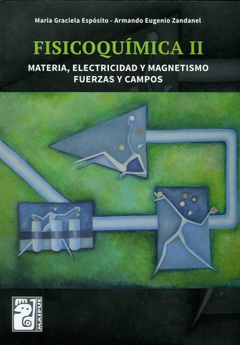 Fisicoquimica Ii - Maipue - Materia, Electricidad Y Magneti