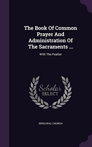 The Book Of Common Prayer And Administration Of The Sacramen