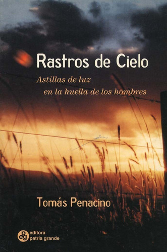 Rastros De Cielo: Astillas De Luz En La Huella De Los Hombre