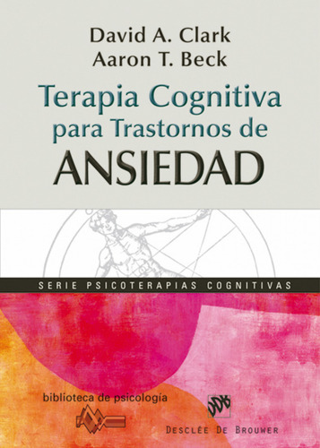 Terapia Cognitiva Para Trastornos De Ansiedad - Clark, Da
