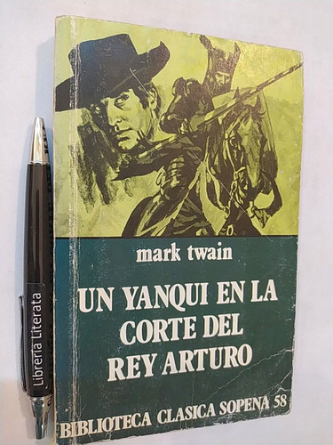 Un Yanqui En La Corte Del Rey Arturo Mark Twain Ed. Sopena 2