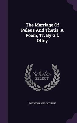 Libro The Marriage Of Peleus And Thetis, A Poem, Tr. By G...