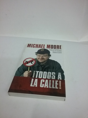 480 ¡ Todos A La Calle ! - Michael Moore  - Ediciones B