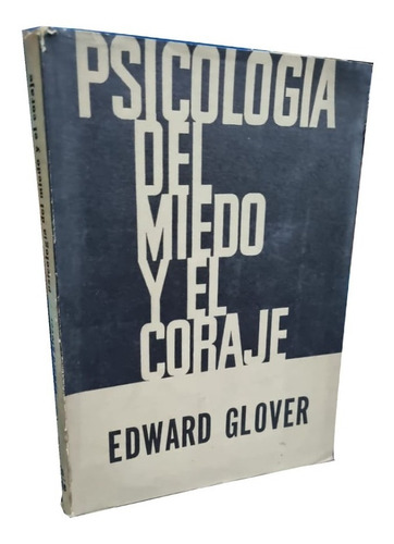 Psicología Del Miedo Y Del Coraje - Edward Glover