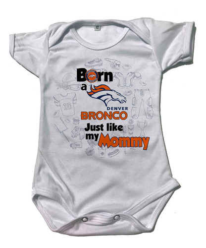 Pañalero Bebé Broncos De Denver Like My Daddy O Mommy