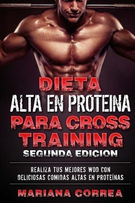 Dieta Alta En Proteina Para Cross Training Segunda Edicaqwe