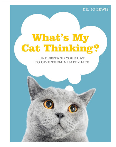 Libro: Whatøs My Cat Thinking?: Understand Your Cat To Give