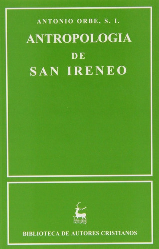 Antropologãâa De San Ireneo, De Orbe, Antonio. Editorial Biblioteca De Autores Cristianos, Tapa Blanda En Español