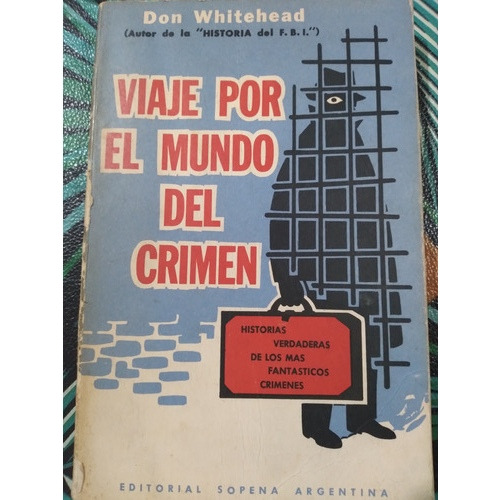 Viaje Por El Mundo Del Crimen: Don Whitehead