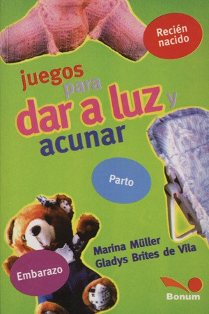 Juegos Para Dar A Luz Y Acunar.. - Marina Muller