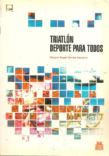 Libro Triatlon Deporte Para Todos De Miguel Angel Torres Nav