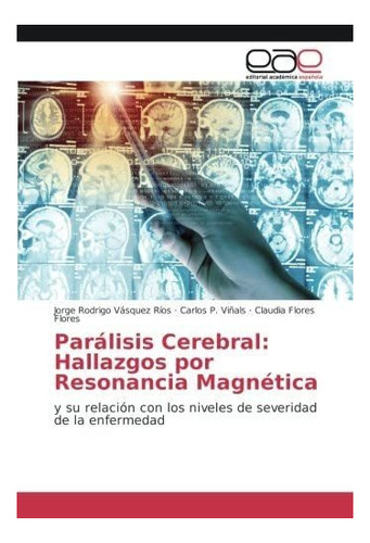 Libro: Parálisis Cerebral: Hallazgos Por Resonancia Magnét