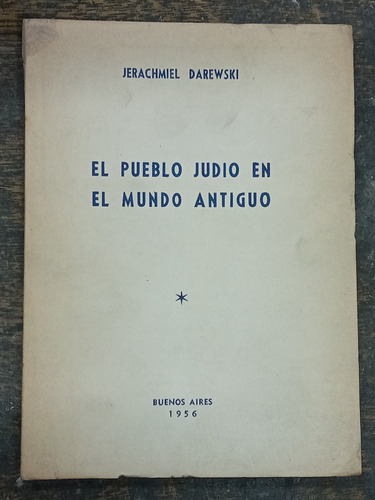 El Pueblo Judio En El Mundo Antiguo * Jerachmiel Darewski *