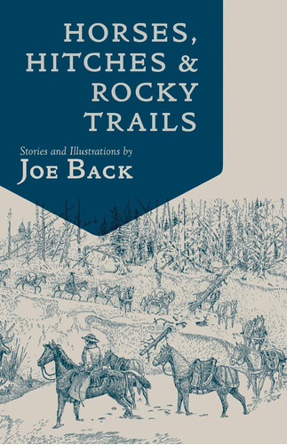 Libro: Horses, Hitches, And Rocky Trails: The Packerøs Bible