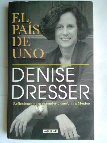 El Pais De Uno - Denise Dresser  Autografiado 