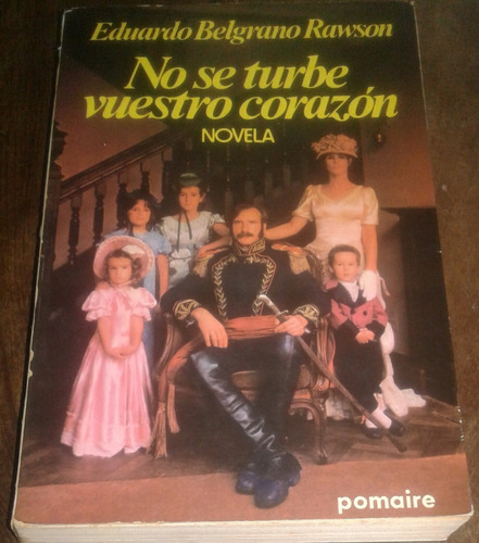 No Se Turbe Vuestro Corazón. Eduardo Belgrano Rawson.