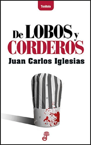 De Lobos Y Corderos- Iglesias Fernández, Juan Carlos- * 